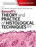 Bancroft's Theory and Practice of Histological Techniques 8th 9780702068645 Front Cover