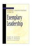Jossey-Bass Academic Administrator's Guide to Exemplary Leadership  cover art