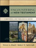 Encountering the New Testament A Historical and Theological Survey