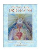 Path of the Priestess A Guidebook for Awakening the Divine Feminine 2003 9780892819645 Front Cover