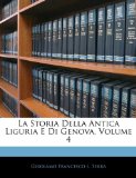 Storia Della Antica Liguria E Di Genova 2010 9781141877645 Front Cover