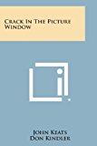 Crack in the Picture Window 1st 2013 9781258812645 Front Cover