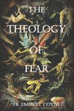 Theology of Fear 2012 9781468015645 Front Cover