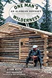 One Man's Wilderness, 50th Anniversary Edition An Alaskan Odyssey 2018 9781513261645 Front Cover