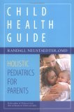 Child Health Guide Holistic Pediatrics for Parents 2005 9781556435645 Front Cover