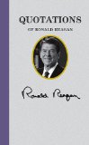 Quotations of Ronald Reagan 2013 9781557090645 Front Cover