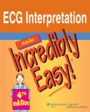 ECG Interpretation Made Incredibly Easy! 4th 9781582555645 Front Cover