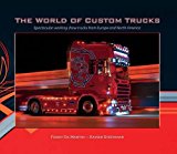 World of Custom Trucks Spectacular Working Show Trucks from Europe and the United States  9781908397645 Front Cover