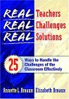 Real Teachers, Real Challenges, Real Solutions 25 Ways to Handle the Challenges of the Classroom Effectively cover art