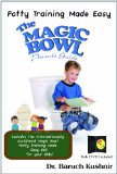 Magic Bowl Parent's Guide Potty Training Made Easy 2011 9781932549645 Front Cover