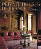 Private Houses of France Living with History 2014 9782080201645 Front Cover