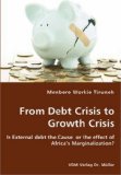 From Debt Crisis to Growth Crisis 2007 9783836434645 Front Cover