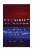 Philosophy in a Time of Terror Dialogues with Jurgen Habermas and Jacques Derrida  9780226066646 Front Cover