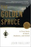 Golden Spruce A True Story of Myth, Madness, and Greed cover art