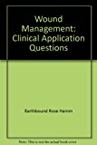 Wound Management Clinical Application Questions 2005 9780495822646 Front Cover