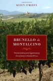 Brunello Di Montalcino Understanding and Appreciating One of Italy's Greatest Wines  9780520265646 Front Cover