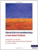 Clinical Ethics in Anesthesiology A Case-Based Textbook  9780521130646 Front Cover
