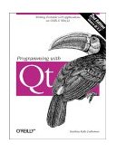 Programming with Qt Writing Portable GUI Applications on Unix and Win32 2nd 2002 9780596000646 Front Cover