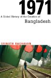 1971 A Global History of the Creation of Bangladesh  9780674728646 Front Cover