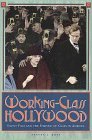 Working-Class Hollywood - Silent Film and the Shaping of Class in America  cover art