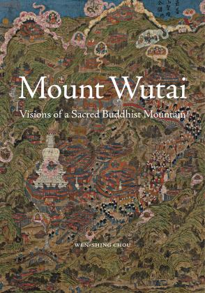 Mount Wutai Visions of a Sacred Buddhist Mountain  9780691178646 Front Cover