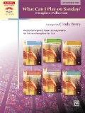 What Can I Play on Sunday?, Complete Collection 60 Easily Prepared Piano Arrangements for Services Throughout the Year  9780739098646 Front Cover