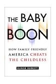Baby Boon How Family-Friendly America Cheats the Childless cover art
