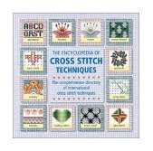 Encyclopedia of Cross-Stitch Techniques 2003 9780762416646 Front Cover