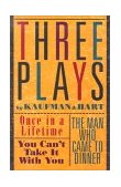 Three Plays by Kaufman and Hart Once in a Lifetime - You Can't Take It with You  - The Man Who Came to Dinner cover art