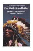Sixth Grandfather Black Elk's Teachings Given to John G. Neihardt cover art