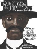 Bad News for Outlaws The Remarkable Life of Bass Reeves, Deputy U. S. Marshal  9780822567646 Front Cover