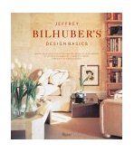 Jeffrey Bilhuber's Design Basics Expert Solutions for Designing the House of Your Dreams 2003 9780847825646 Front Cover