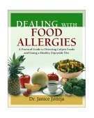 Dealing with Food Allergies A Practical Guide to Detecting Culprit Foods and Eating a Healthy, Enjoyable Diet cover art