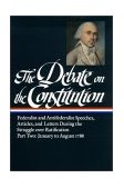 Debate on the Constitution: Federalist and Antifederalist Speeches, Article S, and Letters During the Struggle over Ratification Vol. 2 (LOA #63)  cover art