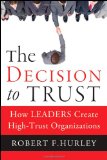 Decision to Trust How Leaders Create High-Trust Organizations cover art