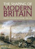 Shaping of Modern Britain Identity, Industry and Empire, 1780-1914 cover art