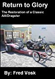 Return to Glory The Restoration of a Classic AA/Dragster 2012 9781475232646 Front Cover