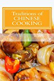 Traditions of Chinese Cooking Learning the Basic Techniques and Recipes of the Traditional Chinese Cuisine 2013 9781492273646 Front Cover