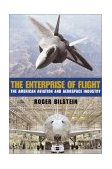 Enterprise of Flight The American Aviation and Aerospace Industry 2001 9781560989646 Front Cover