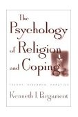 Psychology of Religion and Coping Theory, Research, Practice
