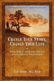 Change Your Story, Change Your Life Using Shamanic and Jungian Tools to Achieve Personal Transformation  9781844094646 Front Cover
