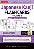 Japanese Kanji Flash Cards Kit Volume 2 Kanji 201-400: JLPT Intermediate Level: Learn 200 Japanese Characters with Native Speaker Online Audio, Sample Sentences and Compound Words  9784805311646 Front Cover