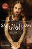 Save Me from Myself How I Found God, Quit Korn, Kicked Drugs, and Lived to Tell My Story  9780061431647 Front Cover