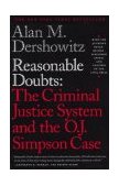 Reasonable Doubts The Criminal Justice System and the O. J. Simpson Case 1997 9780684832647 Front Cover