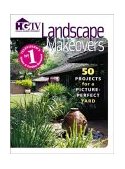 Landscape Makeovers Fifty Projects for a Picture-Perfect Yard  9780696217647 Front Cover