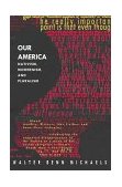 Our America Nativism, Modernism, and Pluralism  9780822320647 Front Cover