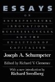 Essays On Entrepreneurs, Innovations, Business Cycles and the Evolution of Capitalism  9780887387647 Front Cover