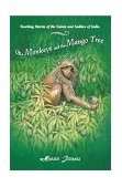 Monkeys and the Mango Tree Teaching Stories of the Saints and Sadhus of India 1998 9780892815647 Front Cover