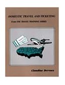 Domestic Travel and Ticketing 1998 9780933143647 Front Cover