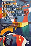Using Educational Criticism and Connoisseurship for Qualitative Research  9781138677647 Front Cover